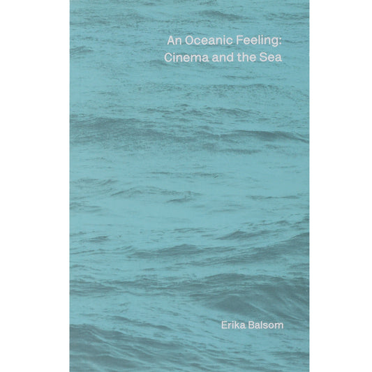 An Oceanic Feeling: Cinema and the Sea