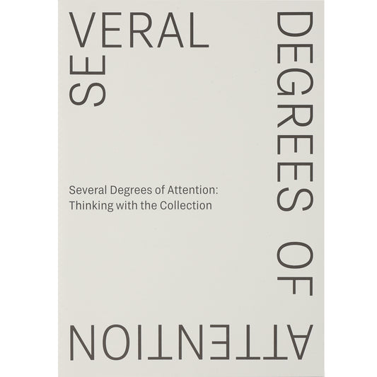 Several Degrees of Attention: Thinking with the Collection