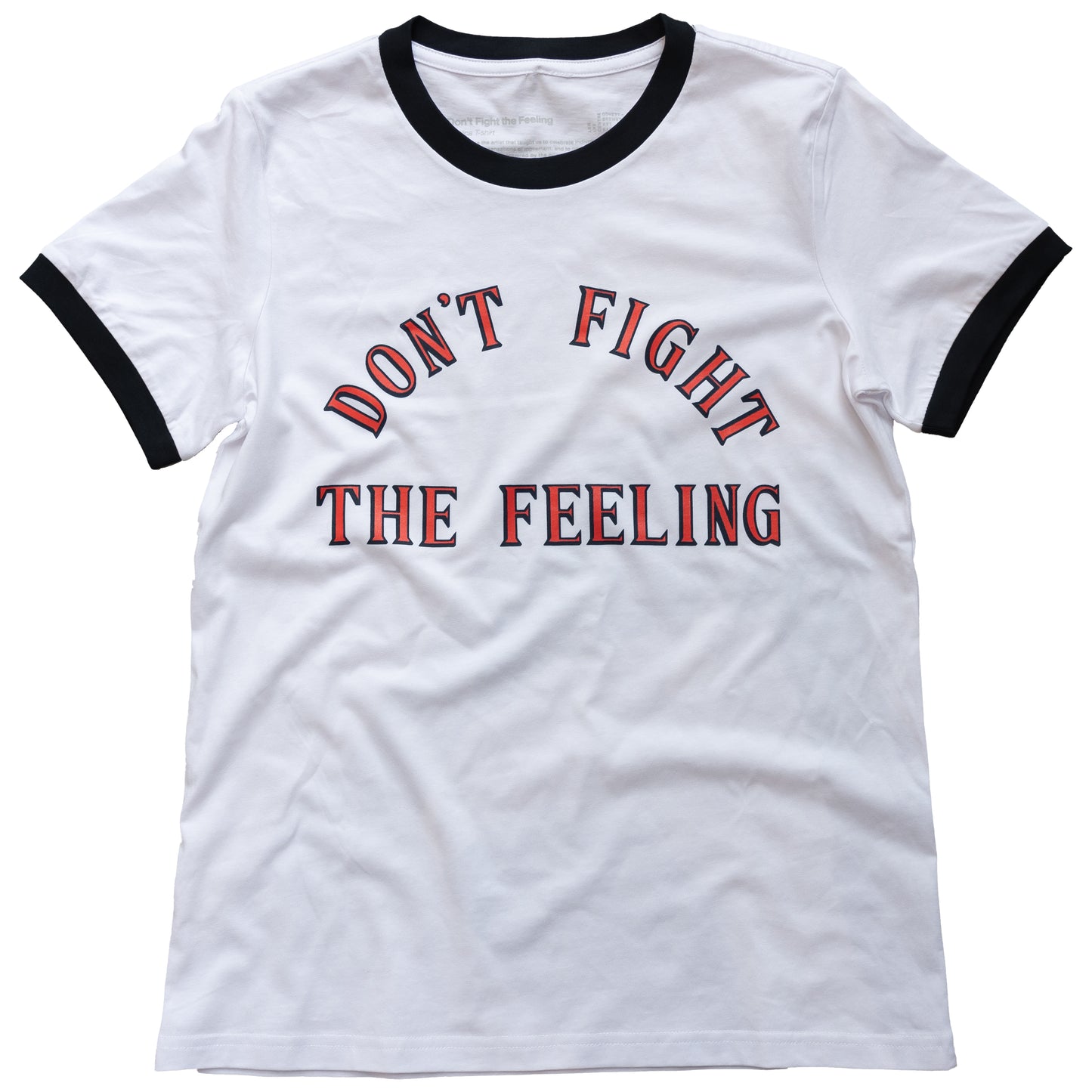 Don't Fight The Feeling T-shirt