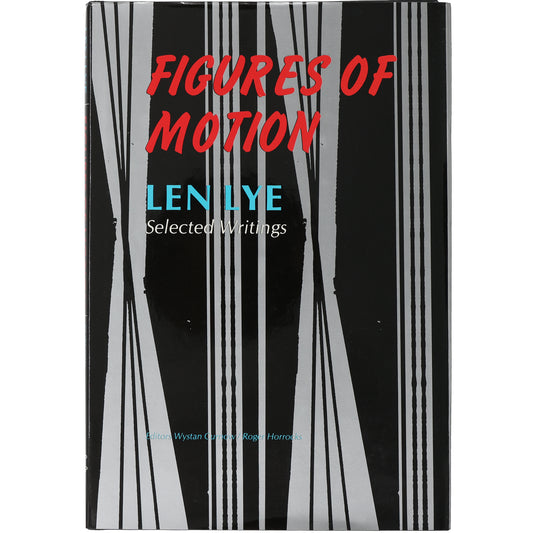 Figures of Motion Len Lye Selected Writings