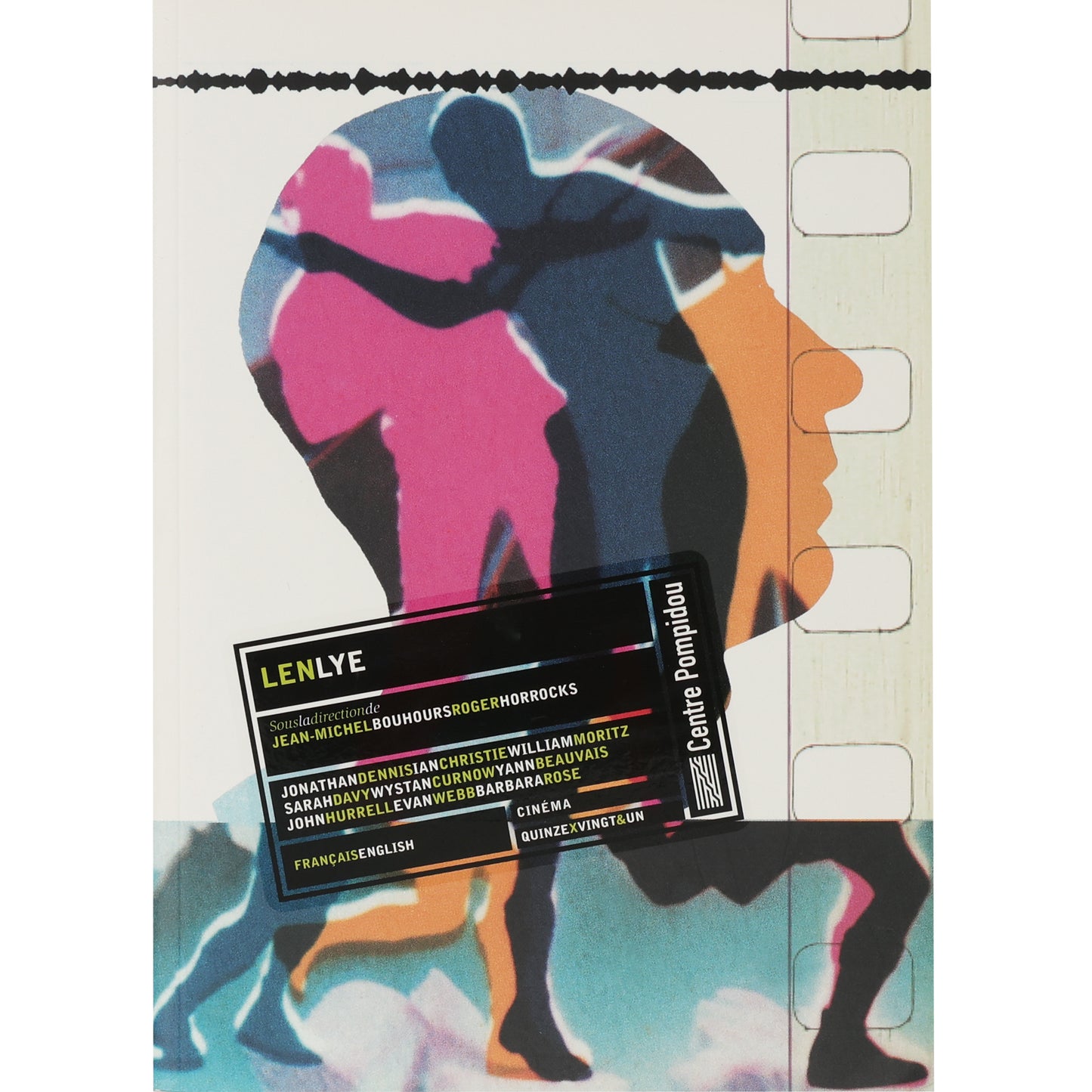 Len Lye: sous la direction de Jean-Michel Bouhours, Roger Horrocks