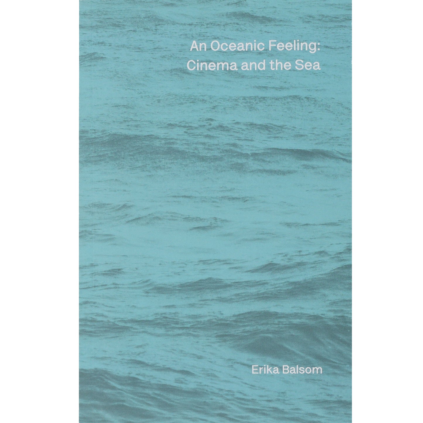 An Oceanic Feeling: Cinema and the Sea