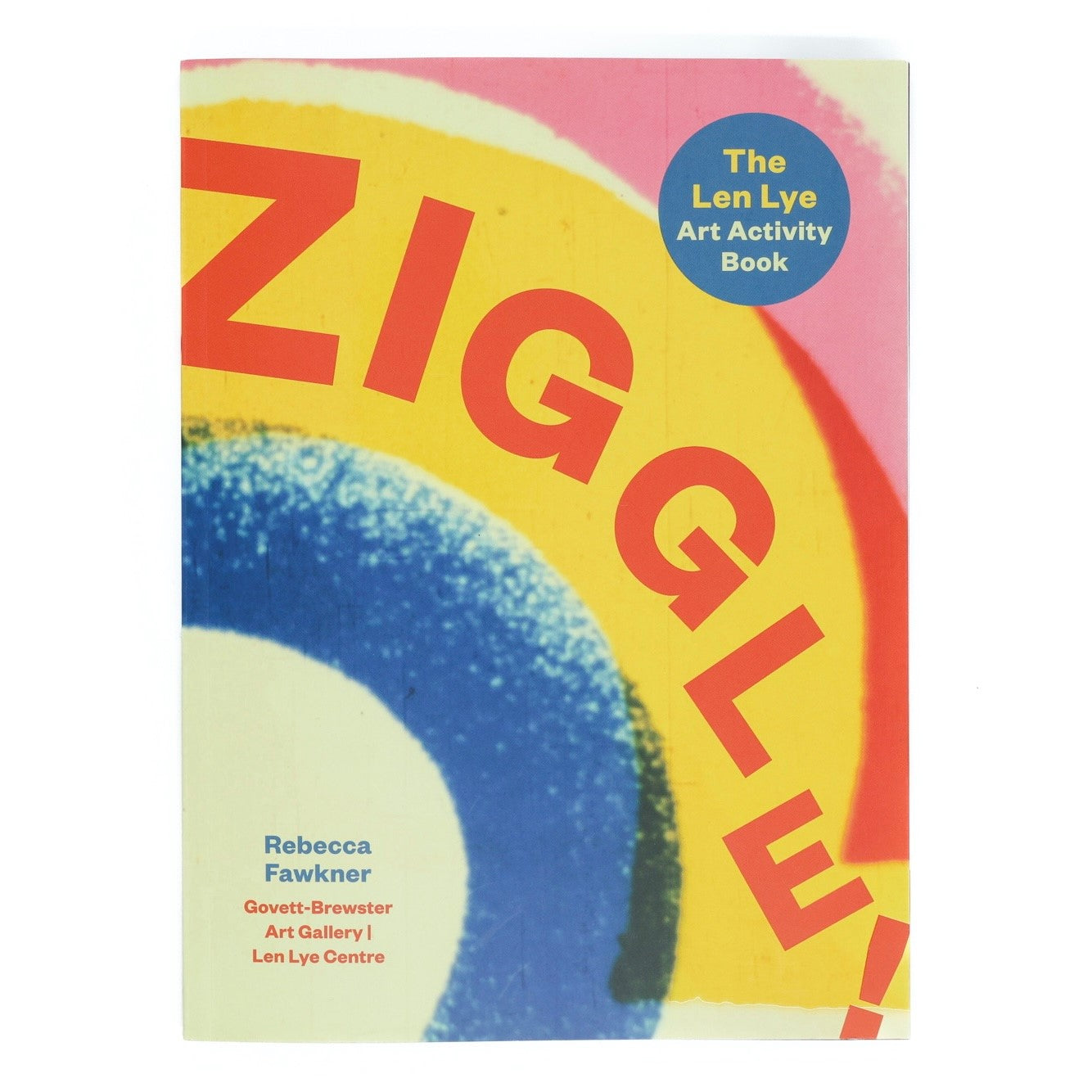 Ziggle! The Len Lye Art Activity Book